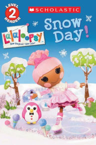 Title: Snow Day!: Scholastic Reader Series: Level 2 (Lalaloopsy Series), Author: Jenne Simon