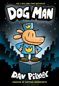 Dog Man (Dog Man Series #1)