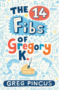 Title: The 14 Fibs of Gregory K., Author: Greg Pincus