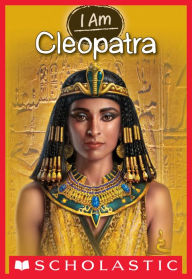 Title: Cleopatra (Scholastic I Am Series #10), Author: Grace Norwich