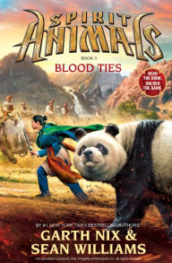 Title: Blood Ties (Spirit Animals Series #3), Author: Garth Nix