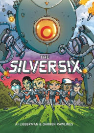 Title: The Silver Six: A Graphic Novel, Author: A. J. Lieberman