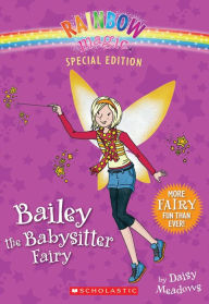 Title: Rainbow Magic Special Edition: Bailey the Babysitter Fairy, Author: Daisy Meadows