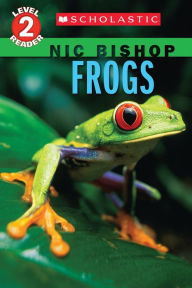 Title: Frogs (Scholastic Reader Series: Level 2), Author: Nic Bishop