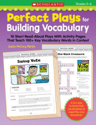 Title: Perfect Plays for Building Vocabulary (5-6): 10 Short Read-Aloud Plays With Activity Pages That Teach 100+ Key Vocabulary Words in Context, Author: Justin McCory Martin