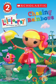 Title: Chasing Rainbows: Scholastic Reader Series: Level 2 (Lalaloopsy Series), Author: Jenne Simon