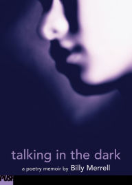 Title: Talking in the Dark, Author: Billy Merrell