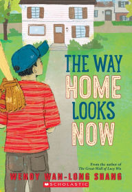 Title: The Way Home Looks Now, Author: Wendy Wan-Long Shang