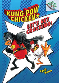 Title: Let's Get Cracking! (Kung Pow Chicken Series #1), Author: Cyndi Marko