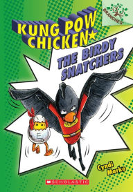 Title: The Birdy Snatchers (Kung Pow Chicken Series #3), Author: Cyndi Marko