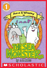 Title: The Sea Monster: A Steve and Wessley Reader (Scholastic Reader, Level 1), Author: Jennifer E. Morris