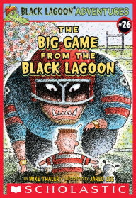 The Big Game from the Black Lagoon (Black Lagoon Adventures)