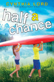 Title: Half a Chance, Author: Cynthia Lord