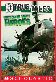 Title: Vietnam War Heroes (Ten True Tales Series), Author: Allan Zullo