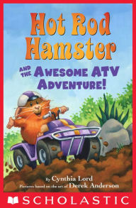 Title: Hot Rod Hamster and the Awesome ATV Adventure! (Scholastic Reader Series: Level 2), Author: Cynthia Lord