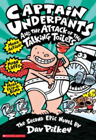 Title: Captain Underpants and the Attack of the Talking Toilets, Author: Dav Pilkey