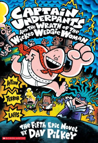 Title: Captain Underpants and the Wrath of the Wicked Wedgie Woman, Author: Dav Pilkey