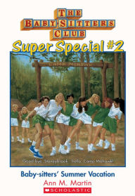 Title: Baby-Sitters Club Super Special #2: Baby-sitters' Summer Vacation!, Author: Ann M. Martin