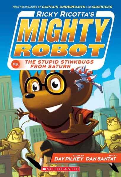 Ricky Ricotta's Mighty Robot vs. the Stupid Stinkbugs from Saturn (Ricky Ricotta Series #6)