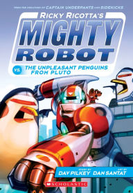 Title: Ricky Ricotta's Mighty Robot vs. the Unpleasant Penguins from Pluto (Ricky Ricotta's Mighty Robot #9), Author: Dav Pilkey