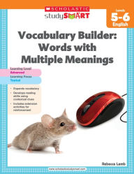 Title: Scholastic Study Smart Vocabulary Builder: Words with Multiple Meanings Level 5-6, Author: Rebecca Lamb