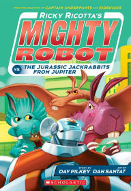 Title: Ricky Ricotta's Mighty Robot vs. the Jurassic Jackrabbits from Jupiter (Ricky Ricotta Series #5), Author: Dav Pilkey