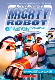 Title: Ricky Ricotta's Mighty Robot vs. the Unpleasant Penguins from Pluto (Ricky Ricotta Series #9), Author: Dav Pilkey