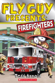 Title: Fly Guy Presents: Firefighters (Scholastic Reader Series: Level 2), Author: Tedd Arnold