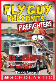 Title: Fly Guy Presents: Firefighters (Scholastic Reader Series: Level 2), Author: Tedd Arnold