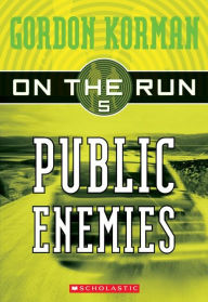 Title: On the Run #5: Public Enemies, Author: Gordon Korman