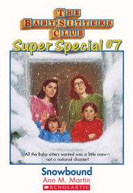 Title: Snowbound (The Baby-Sitters Club Super Special Series # 7), Author: Ann M. Martin