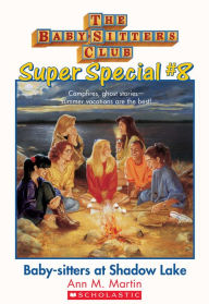 Title: The Baby-Sitters Club Super Special #8: Baby-Sitters at Shadow Lake, Author: Ann M. Martin