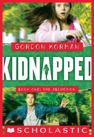 Title: The Abduction (Kidnapped Series #1), Author: Gordon Korman