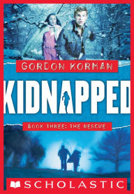 Title: The Rescue (Kidnapped Series #3), Author: Gordon Korman