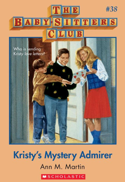 Kristy's Mystery Admirer (The Baby-Sitters Club Series #38)