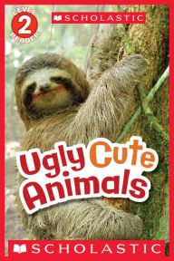 Title: Ugly Cute Animals (Scholastic Reader, Level 2), Author: Gilda Berger