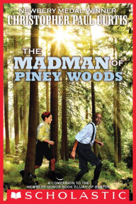 Title: The Madman of Piney Woods, Author: Christopher Paul Curtis
