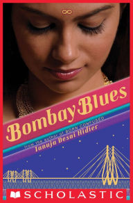 Title: Bombay Blues, Author: Tanuja Desai Hidier