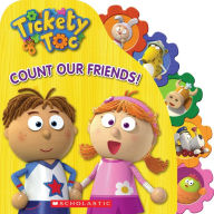 Title: Tickety Toc: Count Our Friends: A Counting Board Book, Author: Scholastic