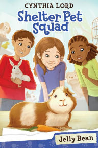 Title: Jelly Bean (Shelter Pet Squad #1), Author: Cynthia Lord