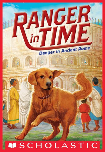 Danger in Ancient Rome (Ranger in Time Series #2)