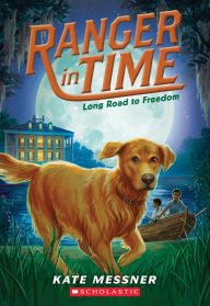 Title: Long Road to Freedom (Ranger in Time Series #3), Author: Kate Messner