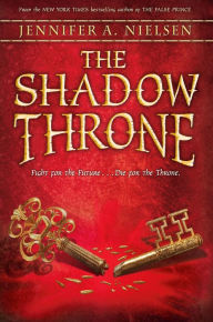 Title: The Shadow Throne (Ascendance Trilogy Series #3), Author: Jennifer A. Nielsen