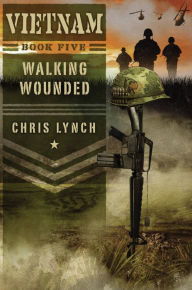 Title: Vietnam #5: Walking Wounded, Author: Chris Lynch