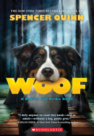 Title: Woof (Bowser and Birdie Series #1), Author: Spencer Quinn