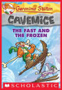 The Fast and the Frozen (Geronimo Stilton: Cavemice Series #4)