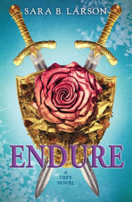 Title: Endure (Defy Series #3), Author: Sara B. Larson