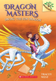 Title: Saving the Sun Dragon (Dragon Masters Series #2), Author: Tracey West