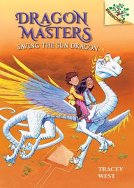 Saving the Sun Dragon (Dragon Masters Series #2)