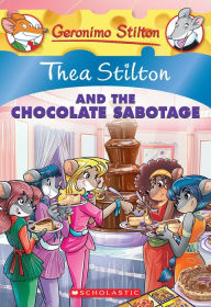 Title: Thea Stilton and the Chocolate Sabotage (Geronimo Stilton: Thea Series #19), Author: Thea Stilton